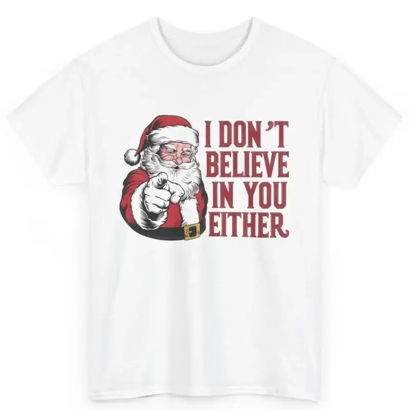 Retro Santa I Don'T Believe In You Either Christmas Claus T Shirt