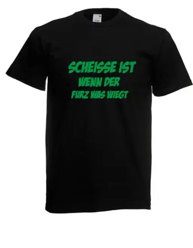 Herren T-Shirt Scheisse ist wenn der Furz was wiegt bis 5XL