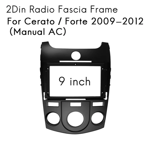 Imagen 1 del producto Kit de montaje para Radio estéreo de coche, marco de Panel de CD Fascia, adaptador de tablero, 9 pulgadas, 2 Din, para KIA Cerato / Forte 2009-2012(Manual AC)