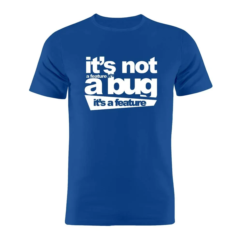 100% Cotton Unisex T Shirt It's Not A Bug It's A Feature Developer Joke Coder Programmer Web Developer Funny Geek Gift Tee