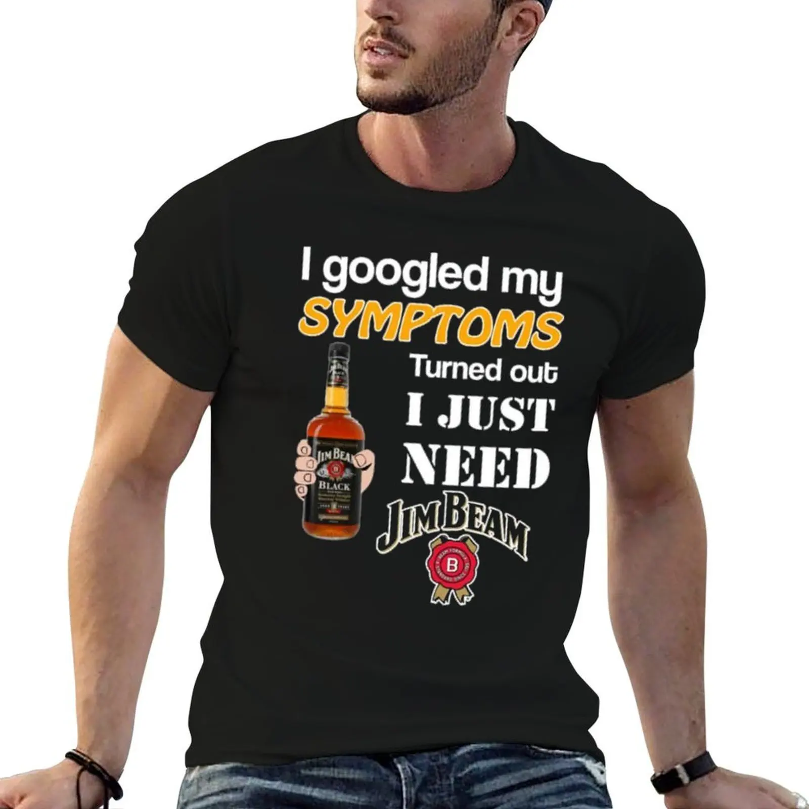 

I Googled My Symptoms Turned Out I Just Need Jim Beam T-Shirt cotton t shirts man 100% man t shirt heavy cotton T-Shirt