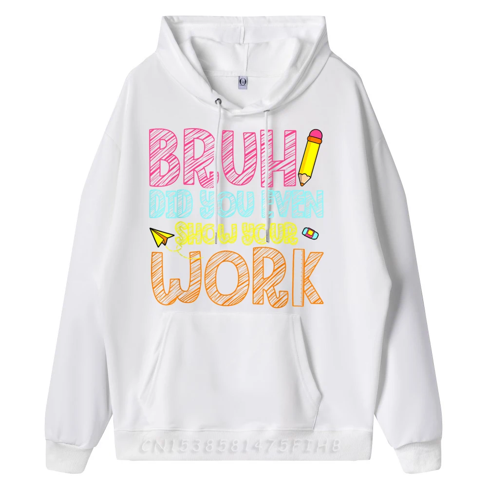 Lose Hoodies Graphic O Neck Bruh Did You Even Show Mens Hoodies Outdoor Long Sleeve Coats