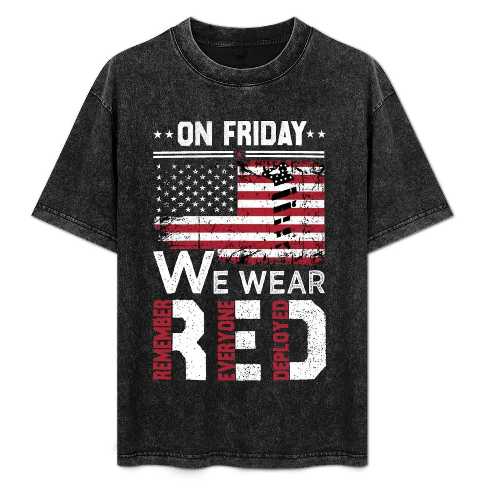 

On Friday We Wear Red Remember Everyone Deployed Veteran day T-Shirt Water Resistant Casual T-Shirt
