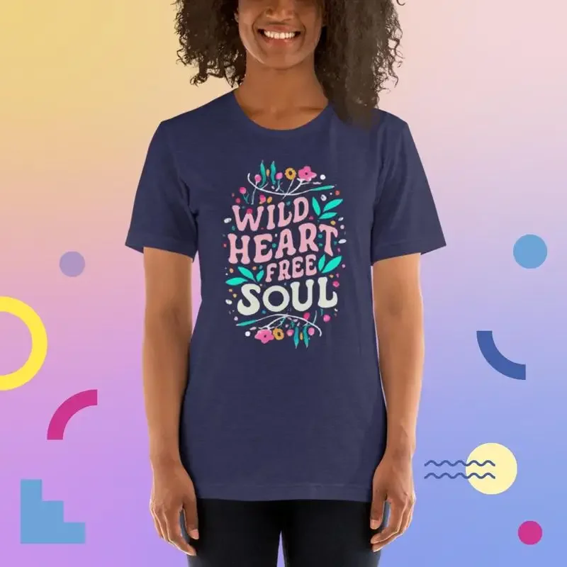 

Wild Heart Free Soul T Shirt Unleash Your Inner Spirit For Adventure Boho Hippie Style