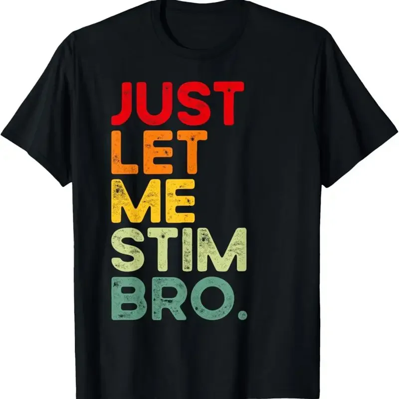 

Just Let Me Stim Bro Funny Autism Awareness Kids T Shirt