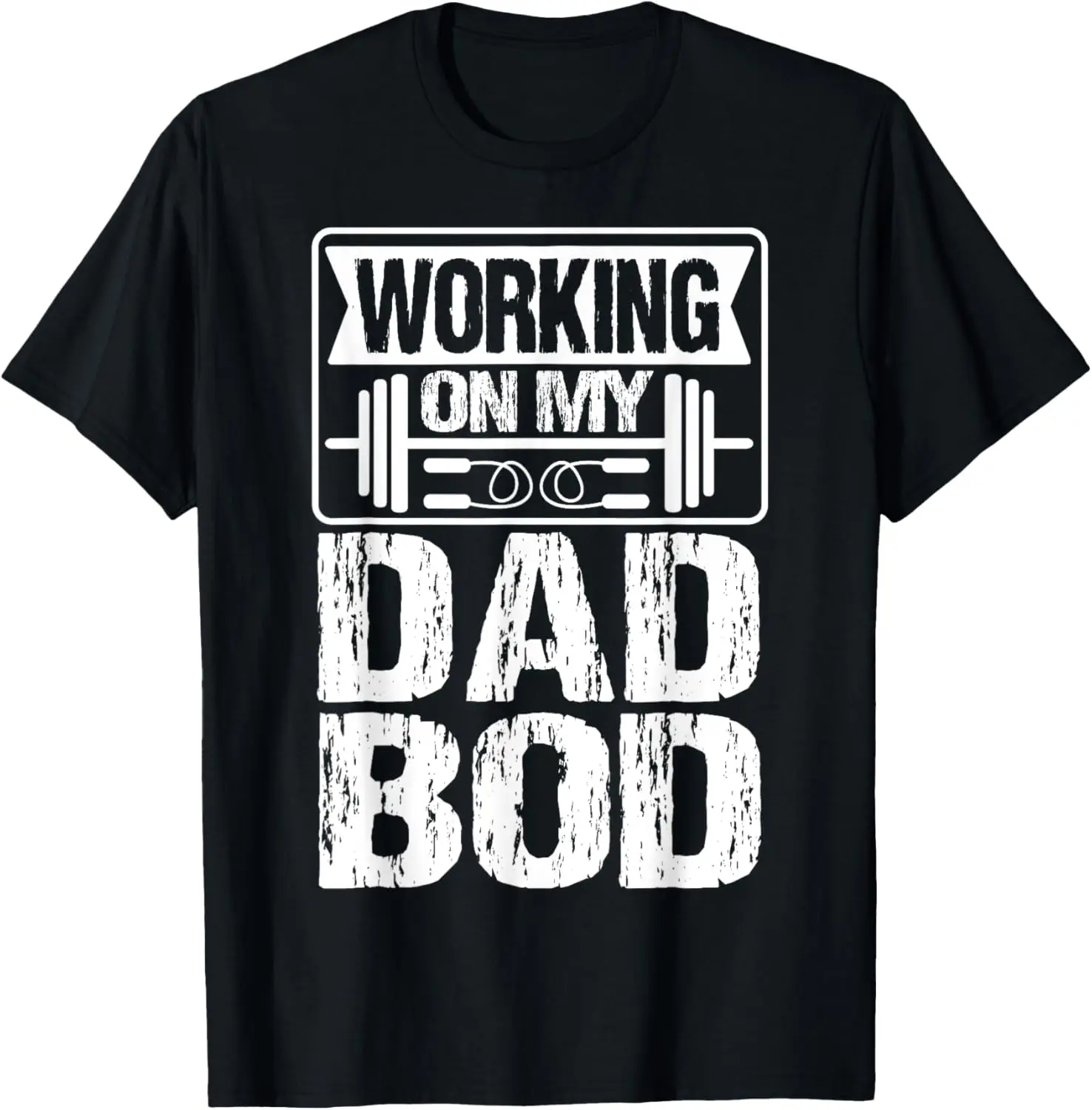 Working On My Dad Bod Fathers Day Gym T-Shirt