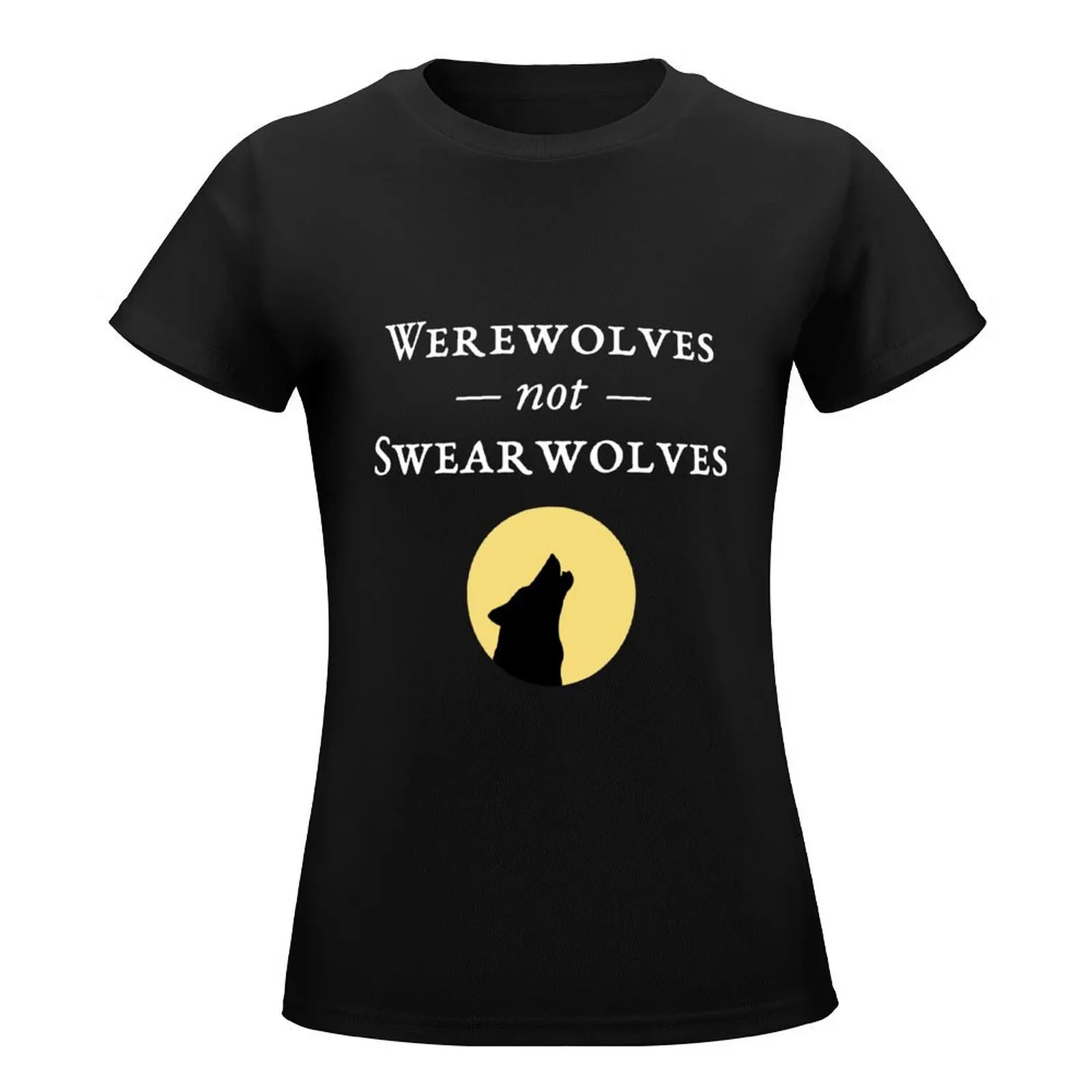 Werewolves, not Swearwolves (Dark) T-Shirt tees cute clothes tops Womens clothing