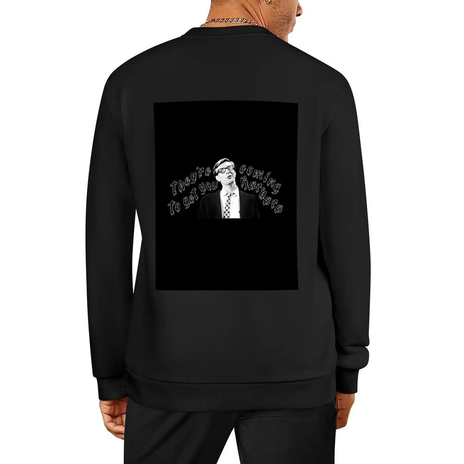 

They're Coming to Get You Barbara Black Pullover autumn clothes anime clothes men's clothes autumn sports sweatshirt man
