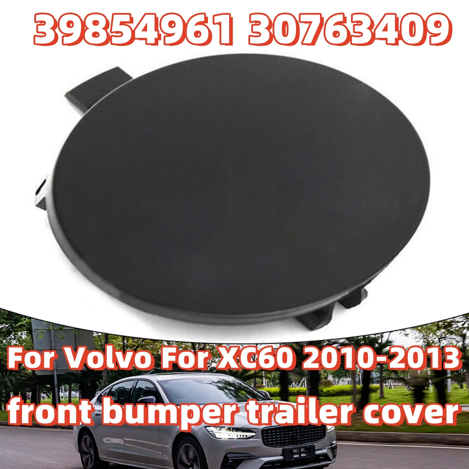 

Car front bumper trailer cover 39854961 30763409 Front Bumper Tow Hook Cover For Volvo For XC60 2010-2013 8*8*2CM Trailer Cover