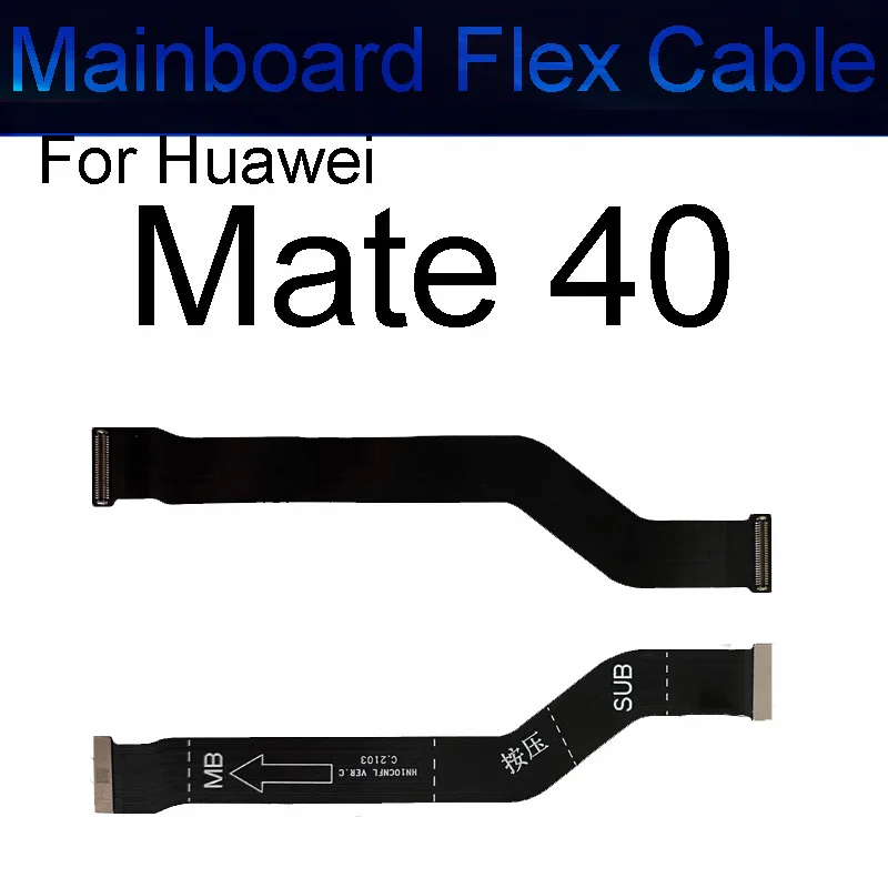 Huawei Mate 30 40 Pro 30 Lite 4G Mate 30 Pro 5G 메인 보드 커넥터 플렉스 리본 교체 부품 용 마더 보드 플렉스 케이블 New