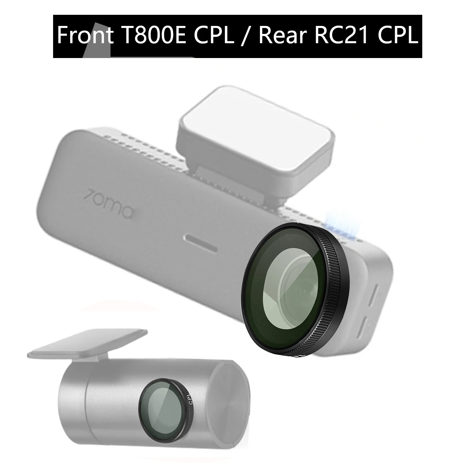 70mai 4K T800E 3チャンネルCPLフィルター用、70maiリアカメラRC21 CPLフィルター用、グレア反射を軽減