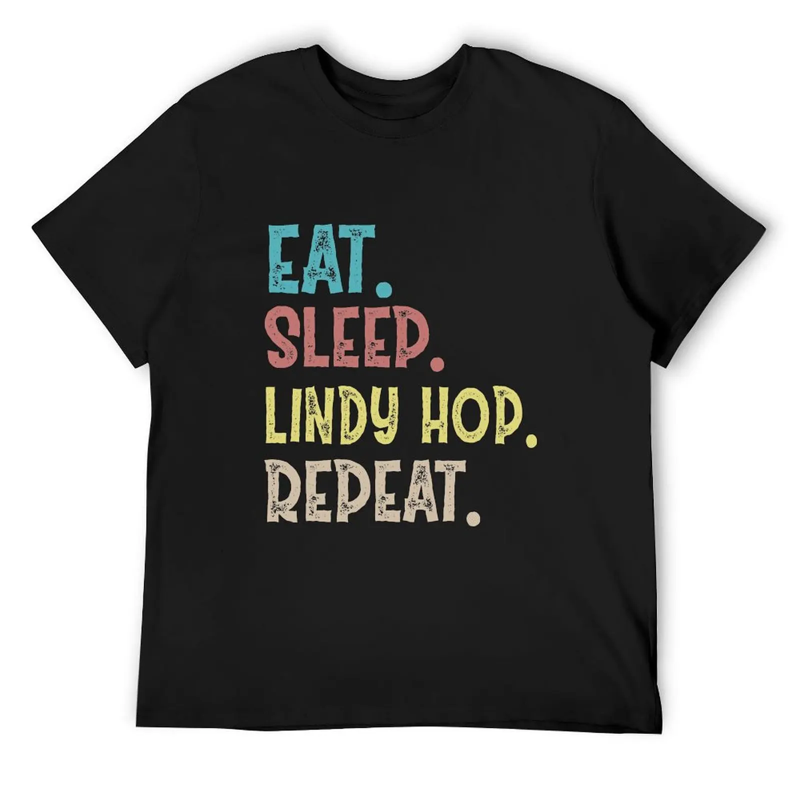 Eat Sleep Lindy Hop Repeat T-Shirt graphic shirts graphics kawaii clothes mens clothing