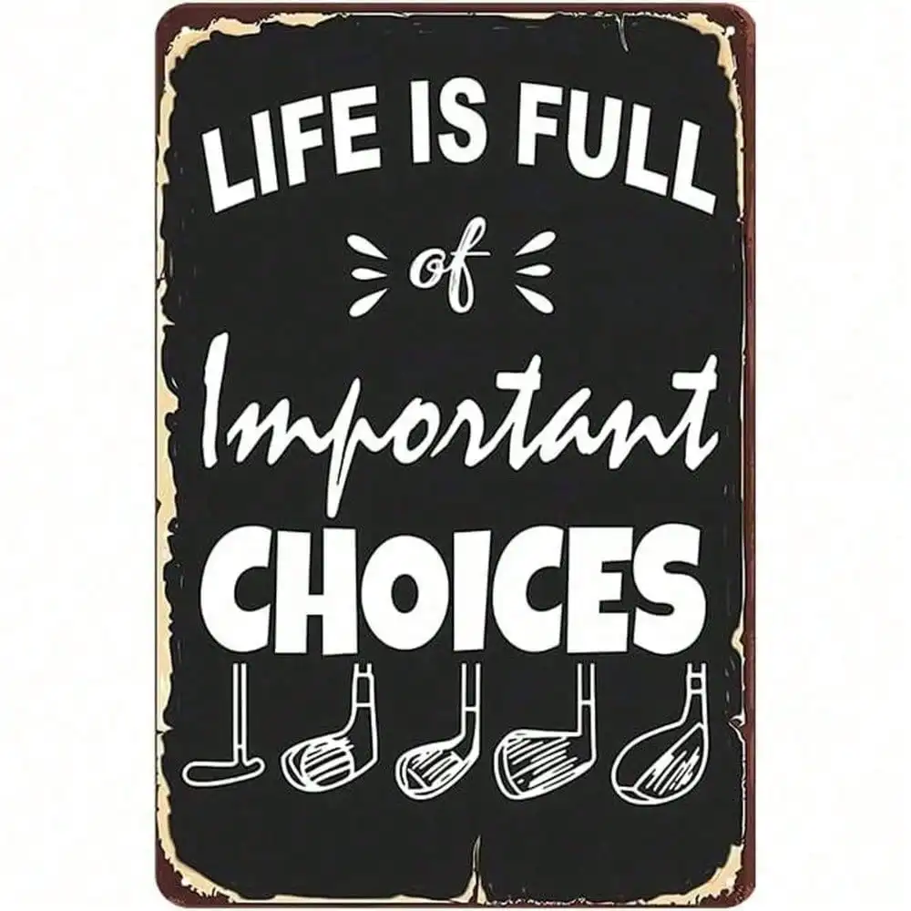 CIFBUY Vintage Golf Life Is Full of Important Choices Funny Aluminum Wall Art Waterproof Durable Metal Sign for Man Cave Bar