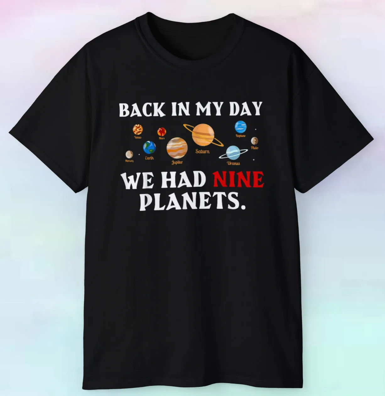 

Men's Back In My Day We Had 9 Planets Shirt | Space Funny Solar System | S-5XL