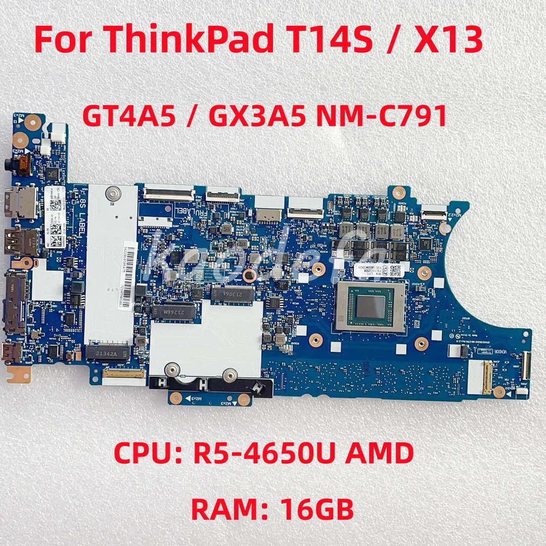 

GT4A5 / GX3A5 NM-C791 для материнской платы ноутбука Lenovo ThinkPad T14S X13 CPU: R5-4650U RAM: 16GB DDR4 FRU: 5B20W77639 5B20W77681