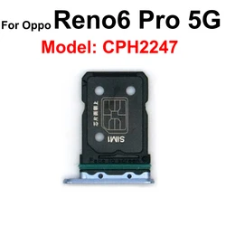 OPPO Reno 6 Pro 5G 용 SIM 카드 트레이, SIM 카드 슬롯 거치대 리더 부품, CPH2247