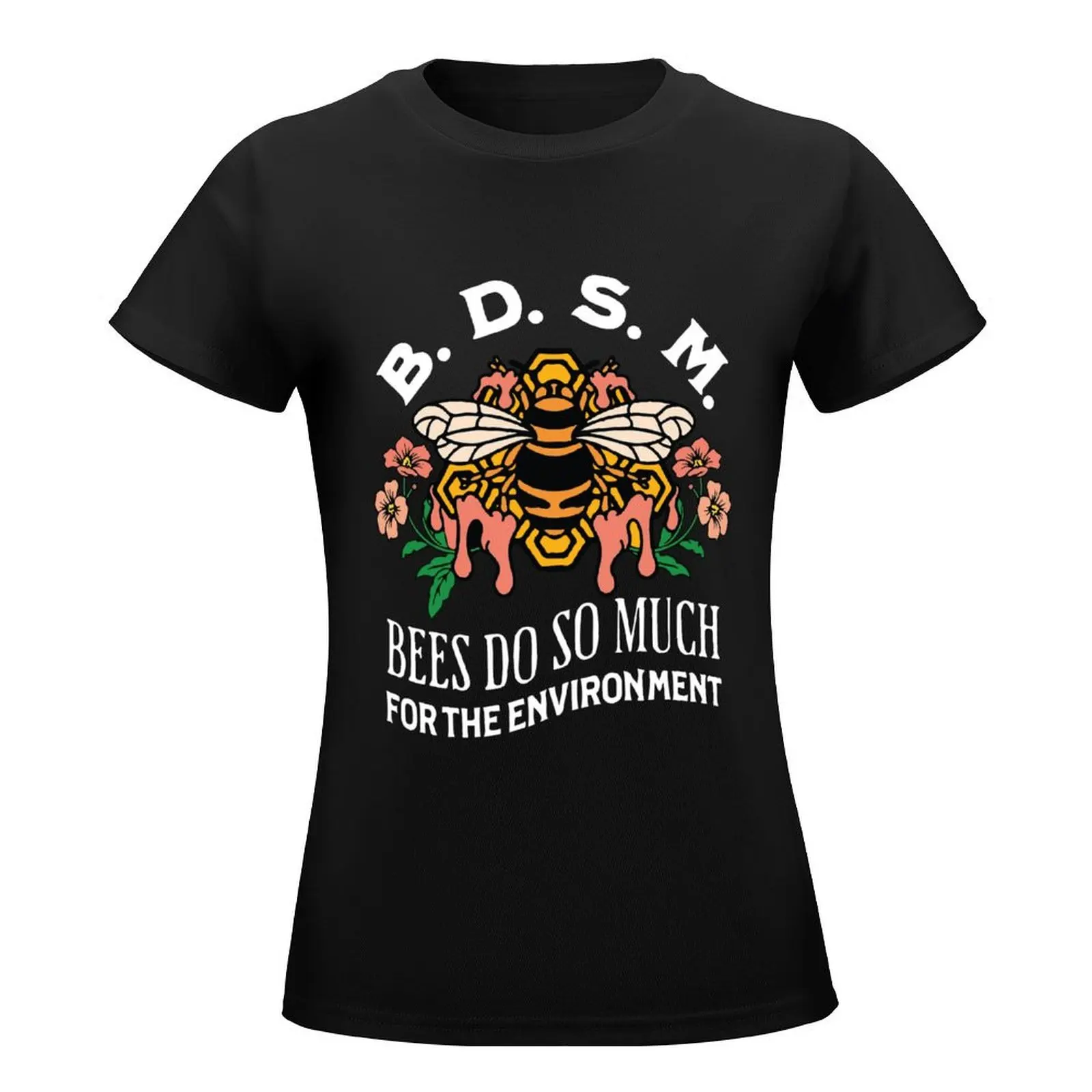 BDSM Bees Do So Much For The Environment T-Shirt plus size tops Aesthetic clothing workout shirts for Women