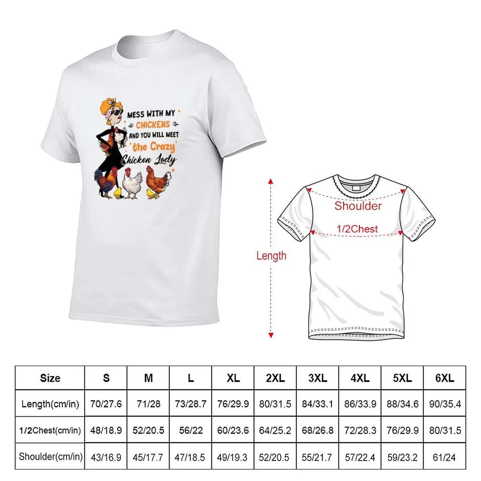 Mess With My Chickens And You Will Meet the Crazy Chicken Lady T-Shirt t shirts for man cotton funny t shirt man luxury T-Shirt