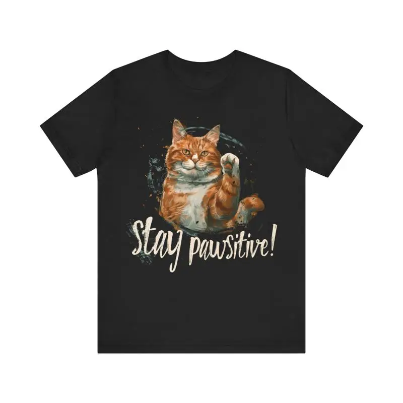 

Stay Pawsitive Cat T Shirt Inspirational Lover