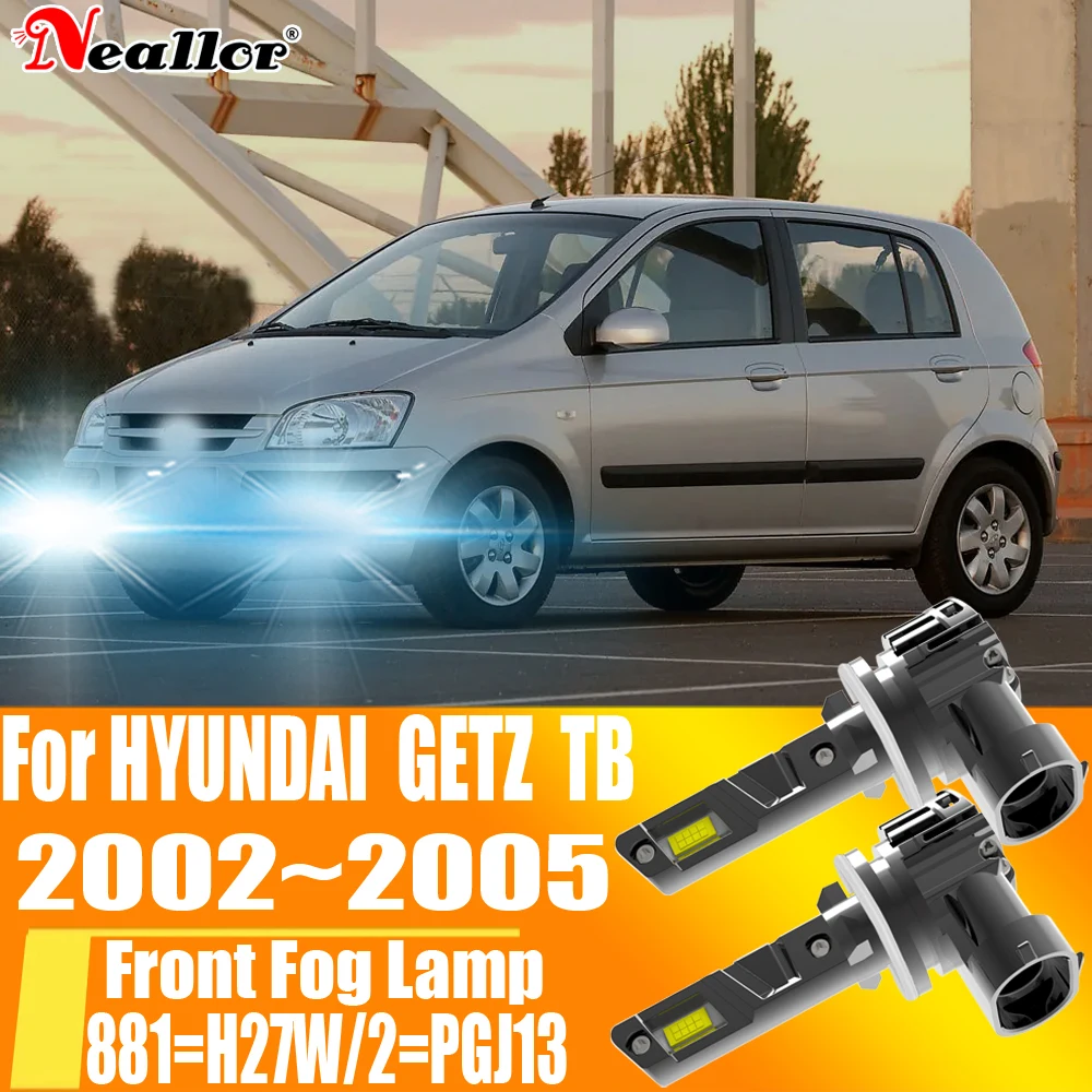 

2pcs H27W/2 881 H27 PGJ13 Led Moto Fog Lamp Canbus Light Car Turbo Diode Bulb White Headlight 12V For HYUNDAI Getz TB 2002~2005