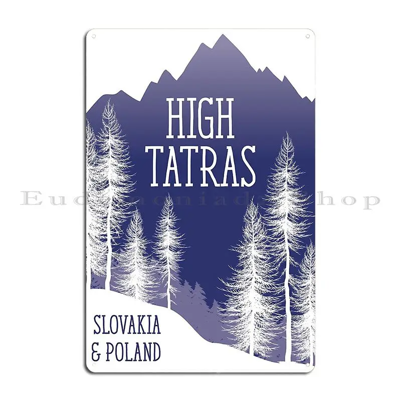 High Tatras Slovakia Poland Metal Sign Personalized Wall Decor Cave Printing Club Tin Sign Poster