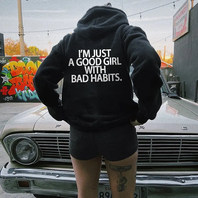 I'M JUST A GOOD GIRL WITH BAD HABITS Hoodie Women Hoody Sweatshirts Pullovers unisex pure aesthetic cotton top jumper hoodies