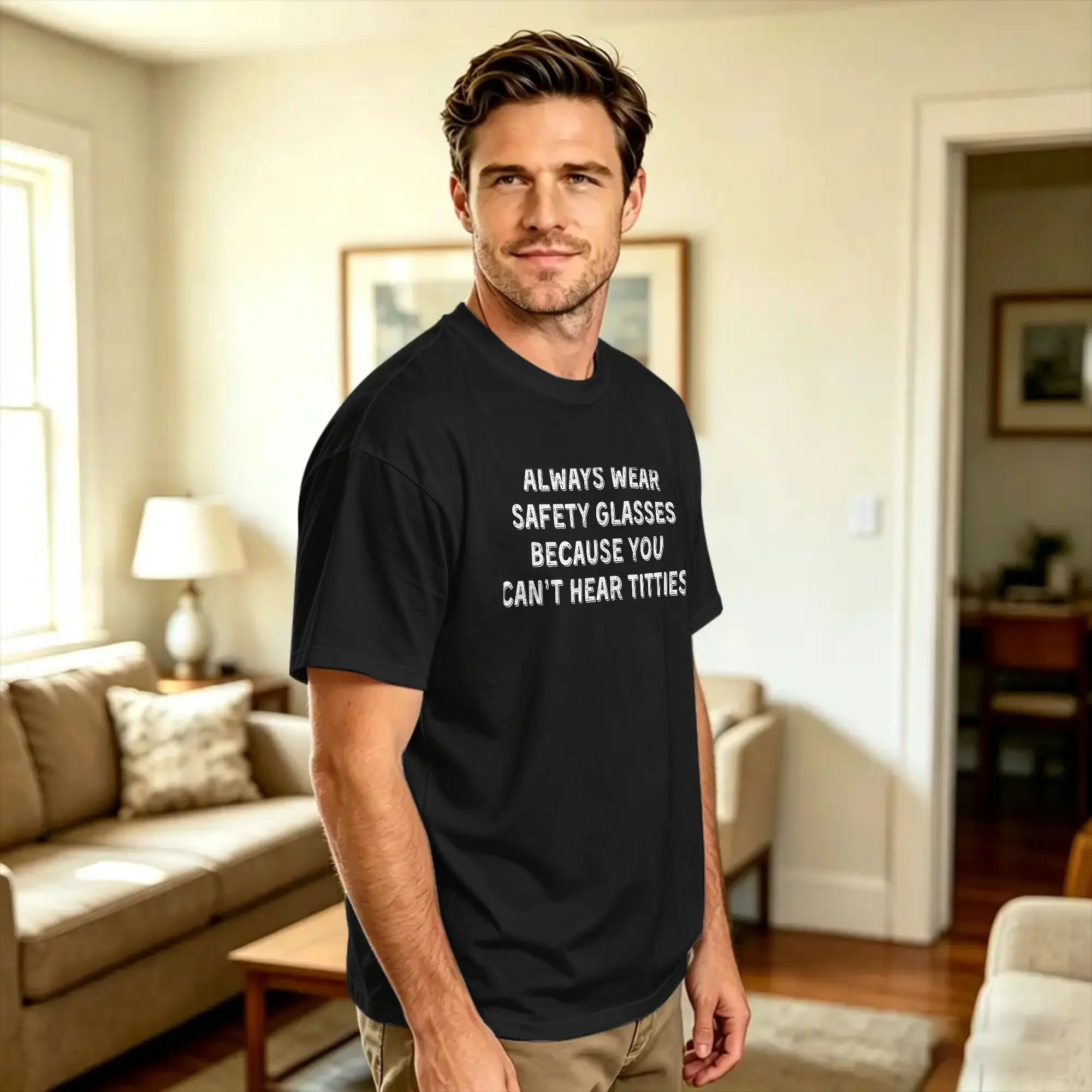 Oversized T Shirt Always Wear Safety Glasses  Because You Can‘t Hear Titties Cotton T Shirts  Leisure Tshirt Short Sleeve