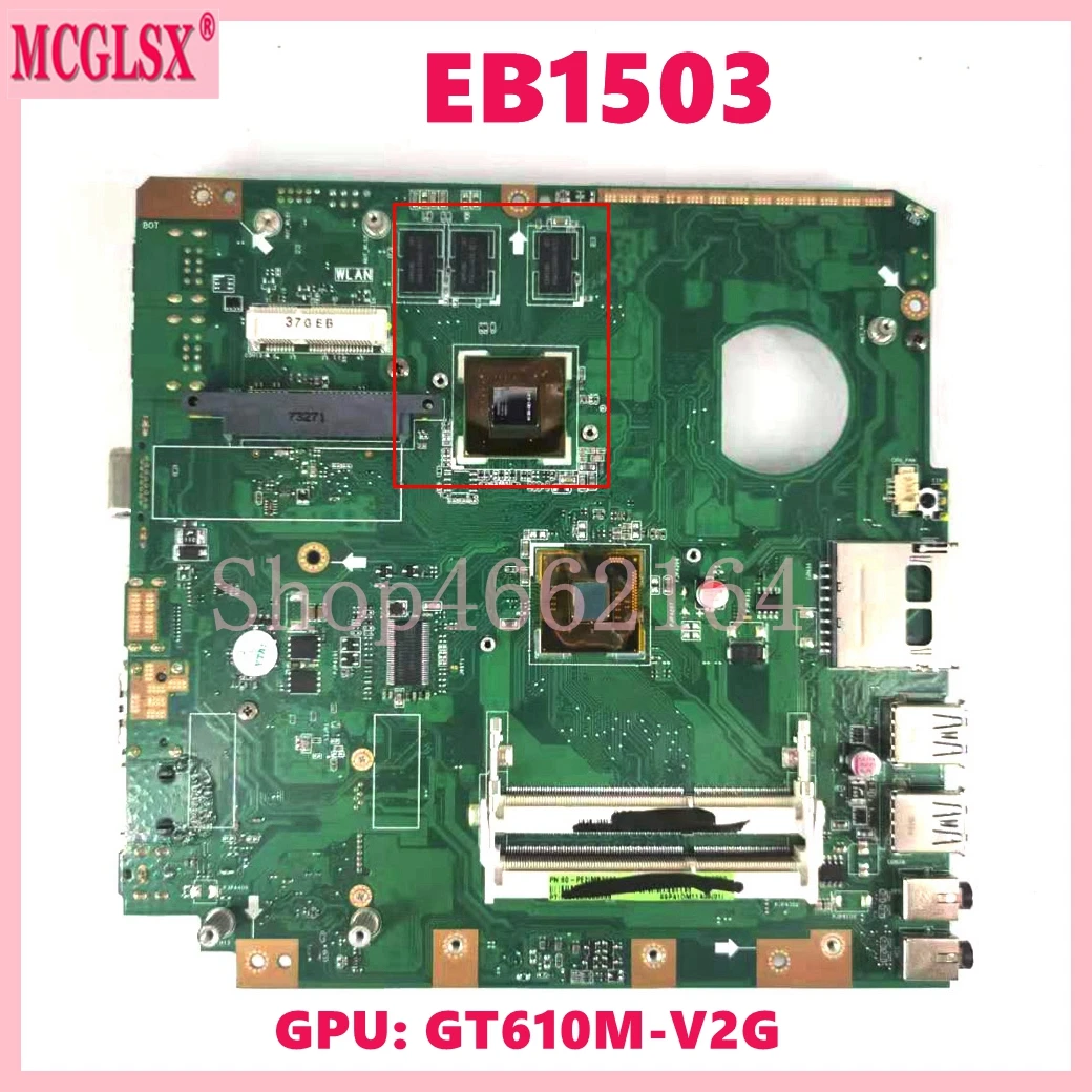 

EB1503 with GT610M-V2G GPU Mainboard REV 2.01G For Asus EB1503 Laptop Motherboard 100% Working Well