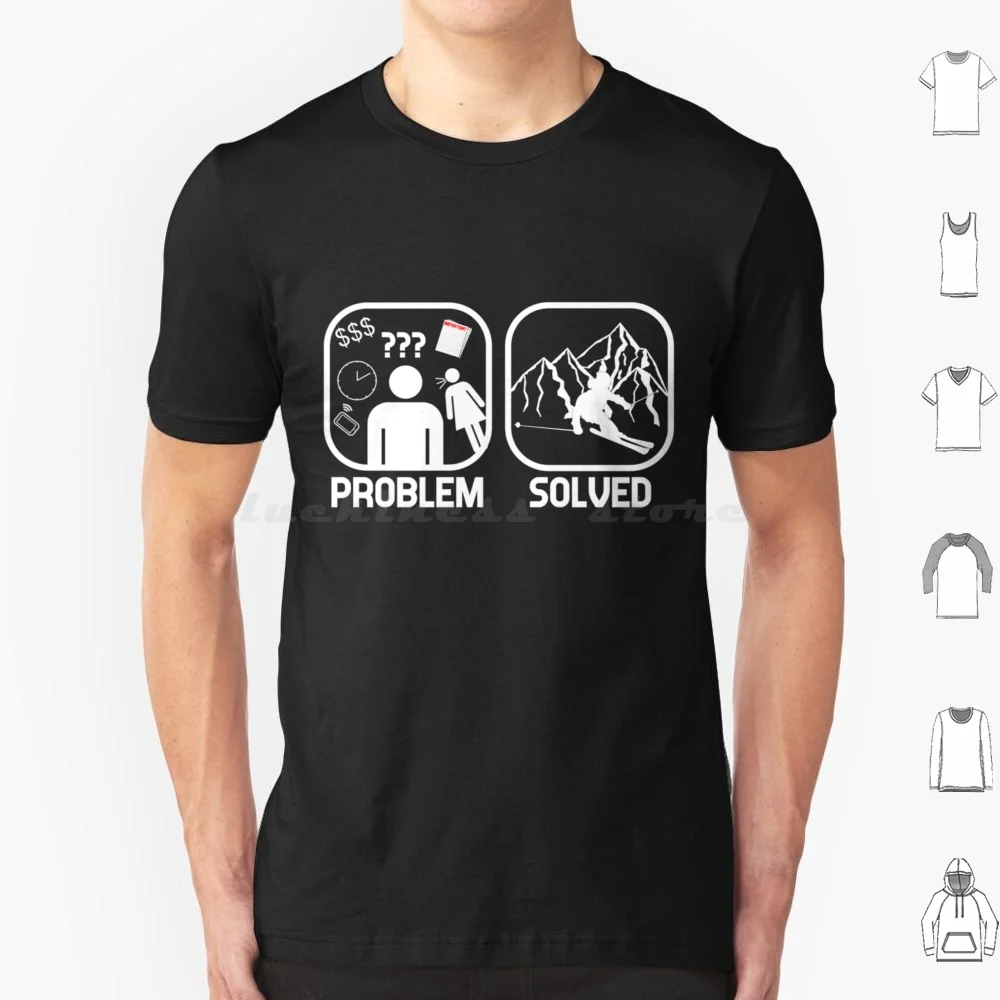 Problem Solved Go Skiing T Shirt 6xl Cotton Cool Tee Skiing Skier Ski Snow Snowboard Skiing Lover Funny Skiing Cross Country
