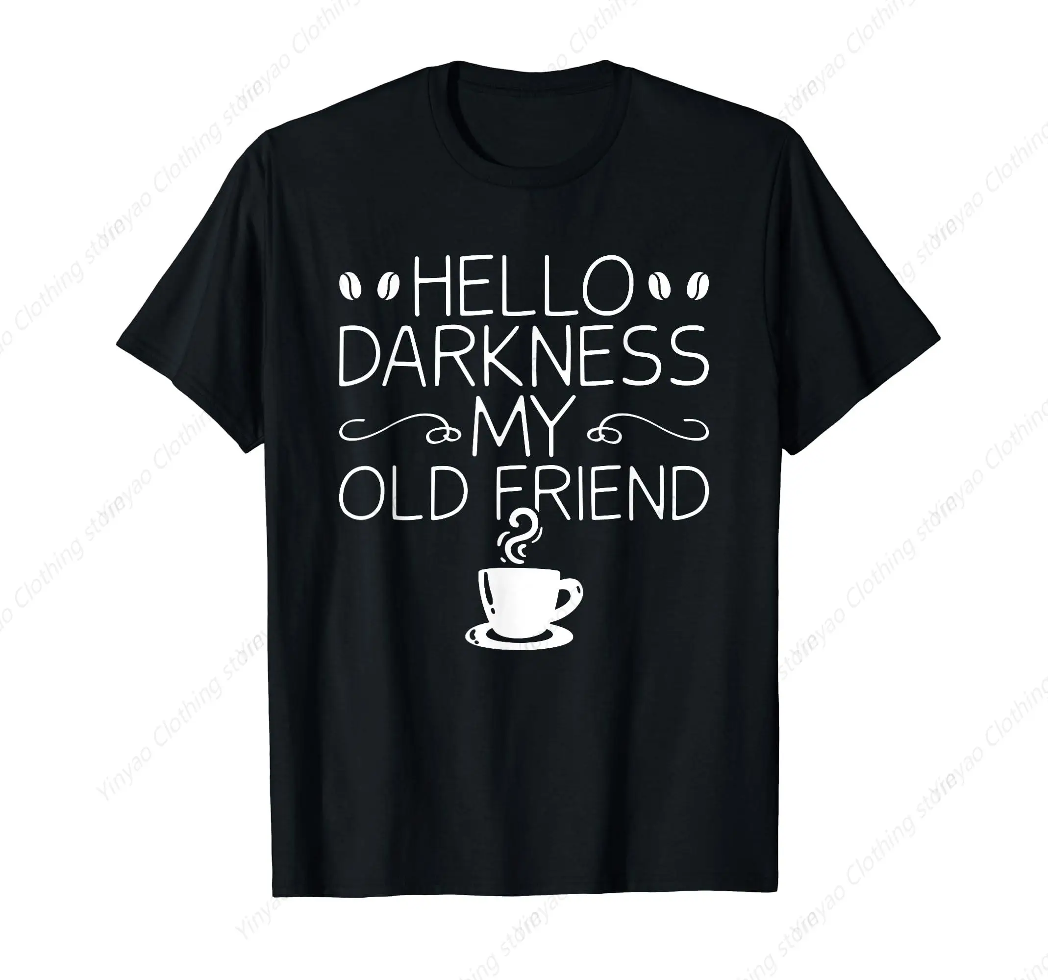 

Coffee Lover Printed Shirt Hello Dark My Old Friend T-Shirt Pure Cotton Comfortable Casual Top