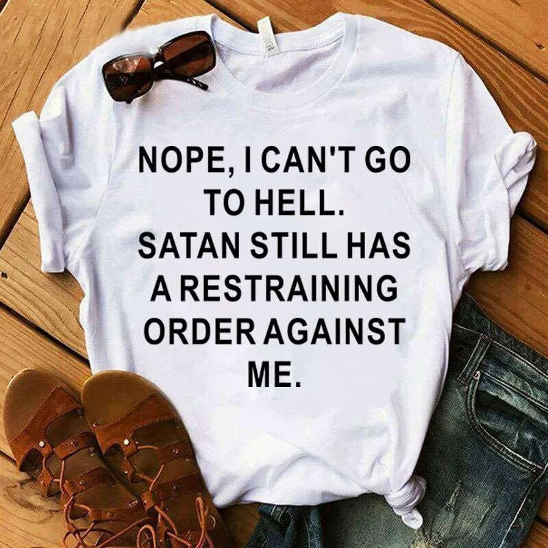 Cute Nope,I Can't Go To Hell Printed T-Shirts Women Short Sleeve Funny Round Neck Tee Shirt Casual Summer Tops Women Clothing