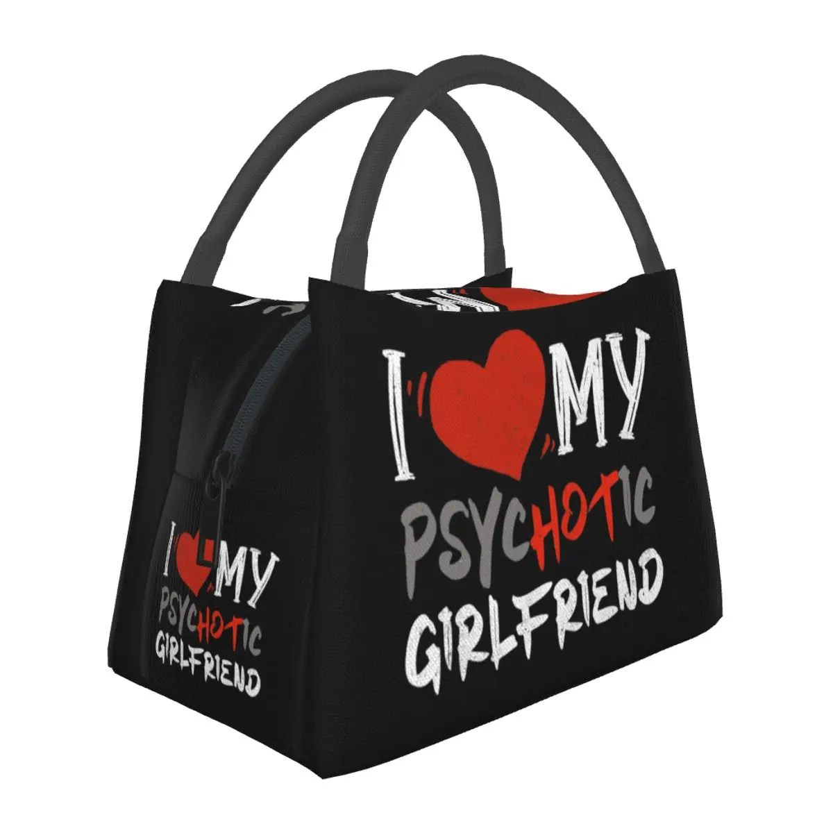 I Love My Psychotic Girlfriend Lunch Bags Insulated Bento Box Lunch Tote Picnic Bags Cooler Thermal Bag for Woman Children Work