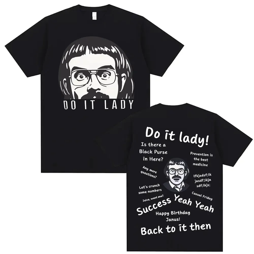 

Funny Do It Lady Chit T Shirt Vintage Viral Humor Gift Idea Graphic Tee Shirt Men's Women Short Sleeve Hip Hop Oversized T-shirt