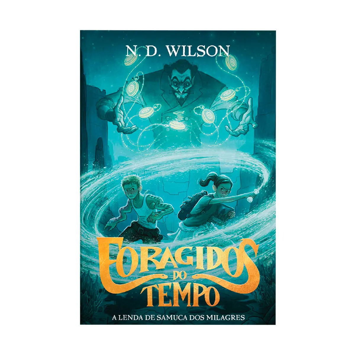 Time Forbids-The Legend of Samuca of Miracles-N. D. Wilson