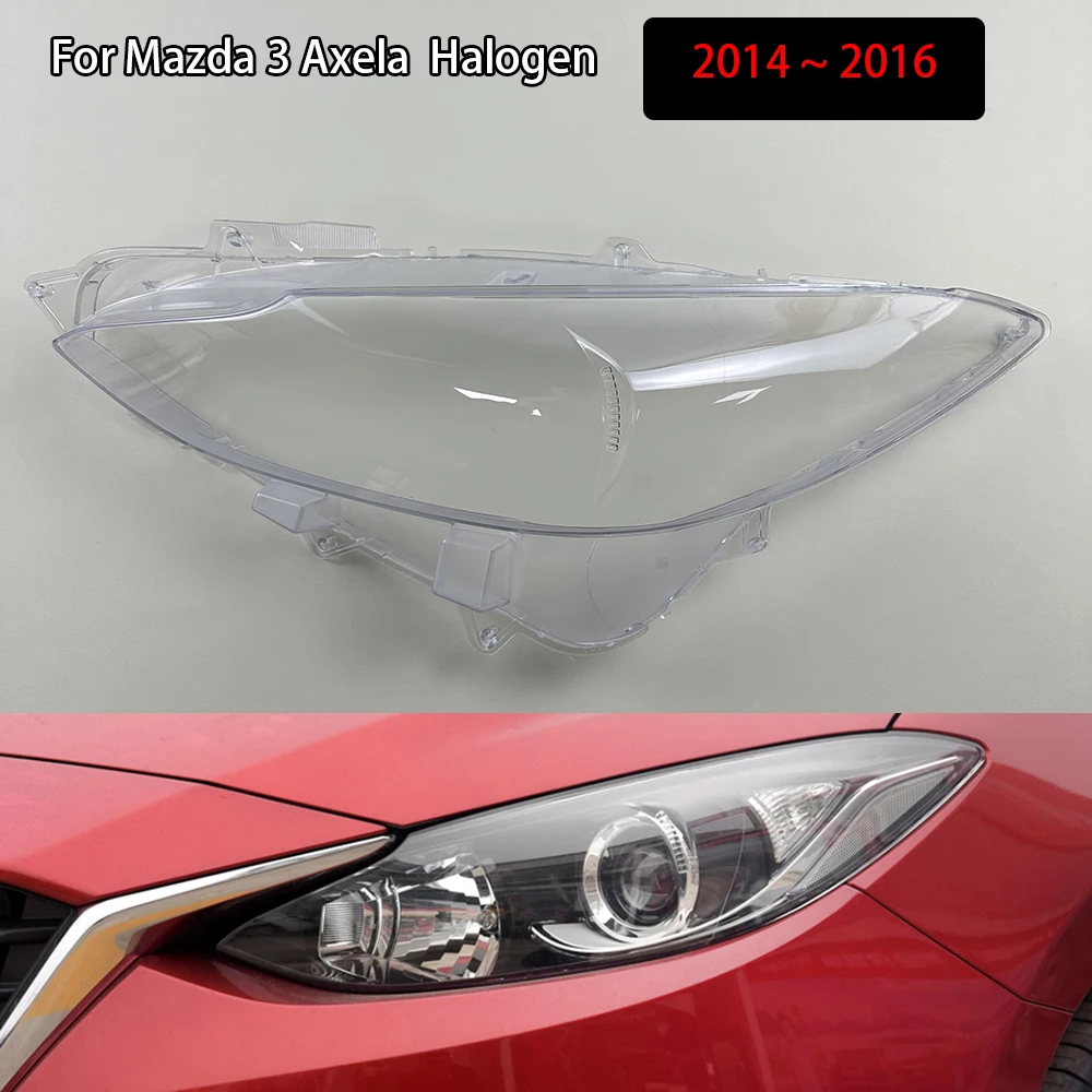 

For Mazda 3 Axela 2014 2015 2016 Halogen Headlamp Cover Transparent Lampshade Headlight Shell Lens Plexiglass