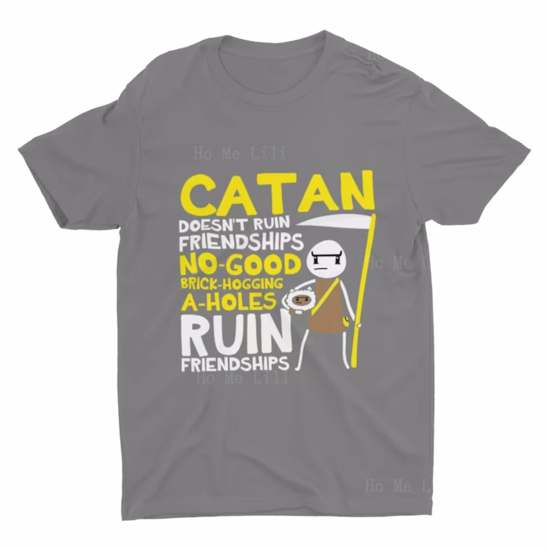 Catan Does Not Ruin Friendships T Shirt Funny Catan Gift Cotton Soft And Breathable