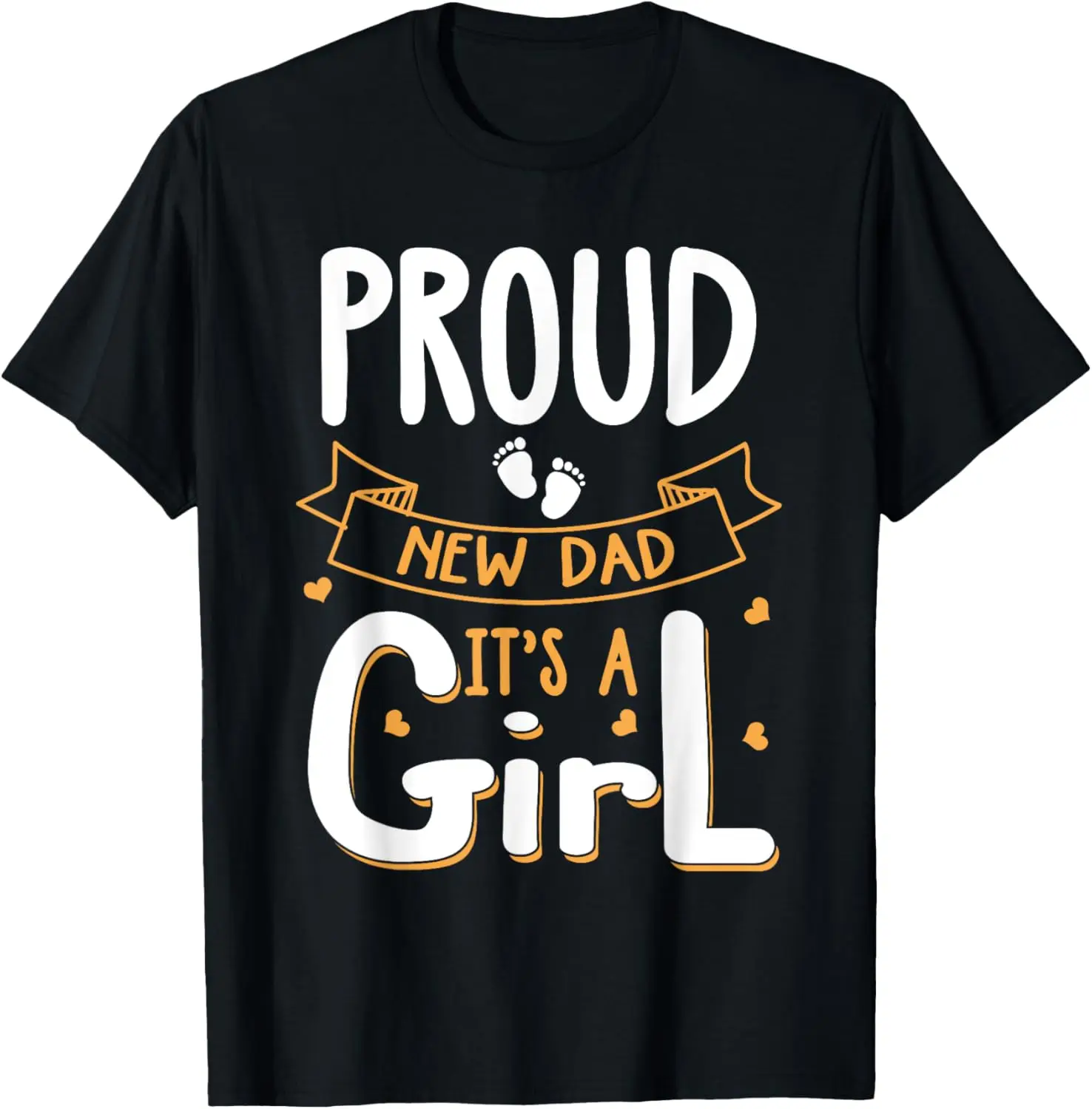 

Vintage Proud New Dad It's A Girl Father Daughter Baby Girl