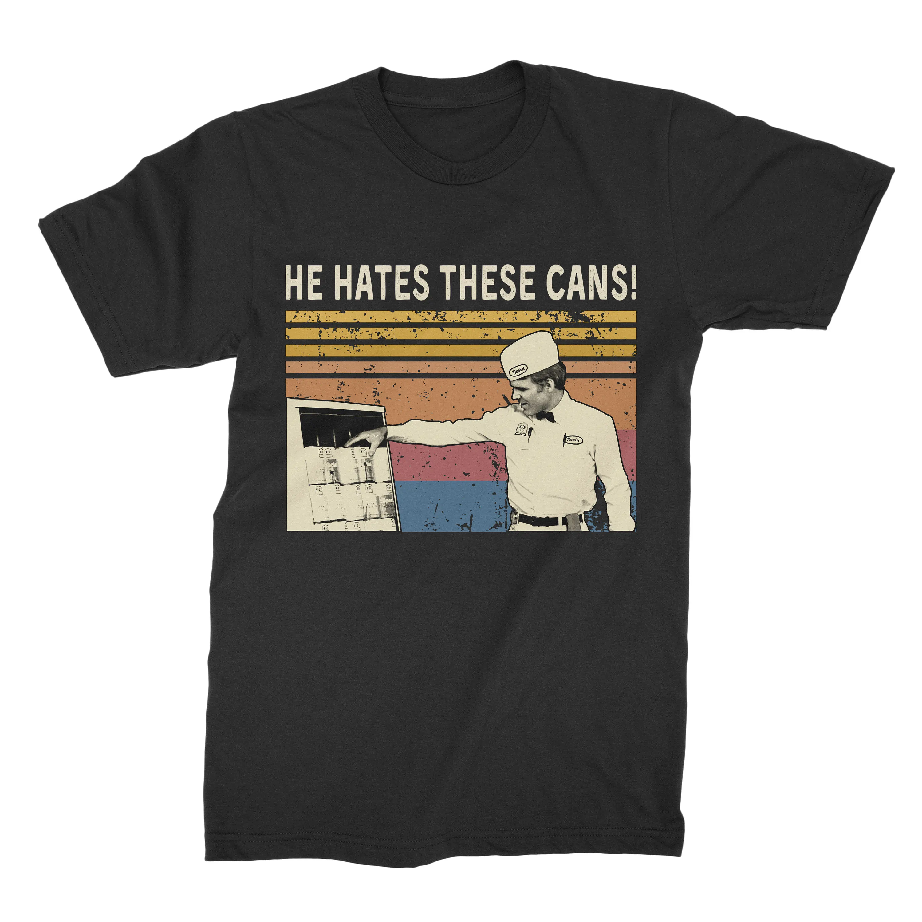 He Hates These Cans Vintage T Shirt Sweat