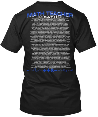 Math Teacher Oath T-shirt Made In The USA Size S To 5XL