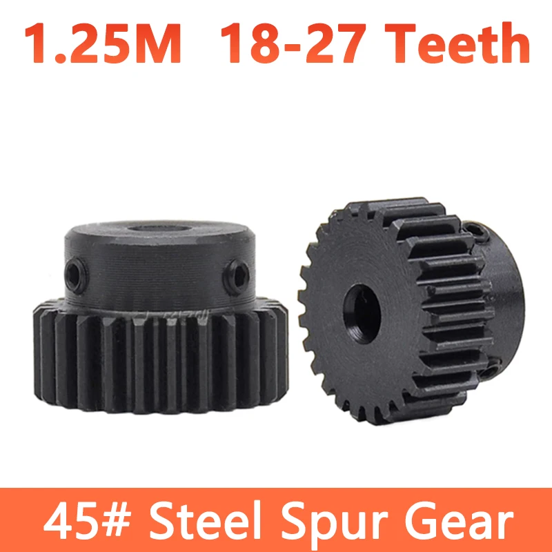 1pcs 18T-27T 1.25M Spur Gear 1.25 Module 18/19/20/21/22/23/24/25/26/27 Teeth 45# Steel Motor Gears Cylindrical Gear Bore 4-17mm