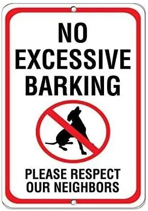 Leiacikl22 Aluminum Metal Sign No Excessive Barking Noise Please Respect Our Neighbors Aluminum Metal Sign 8