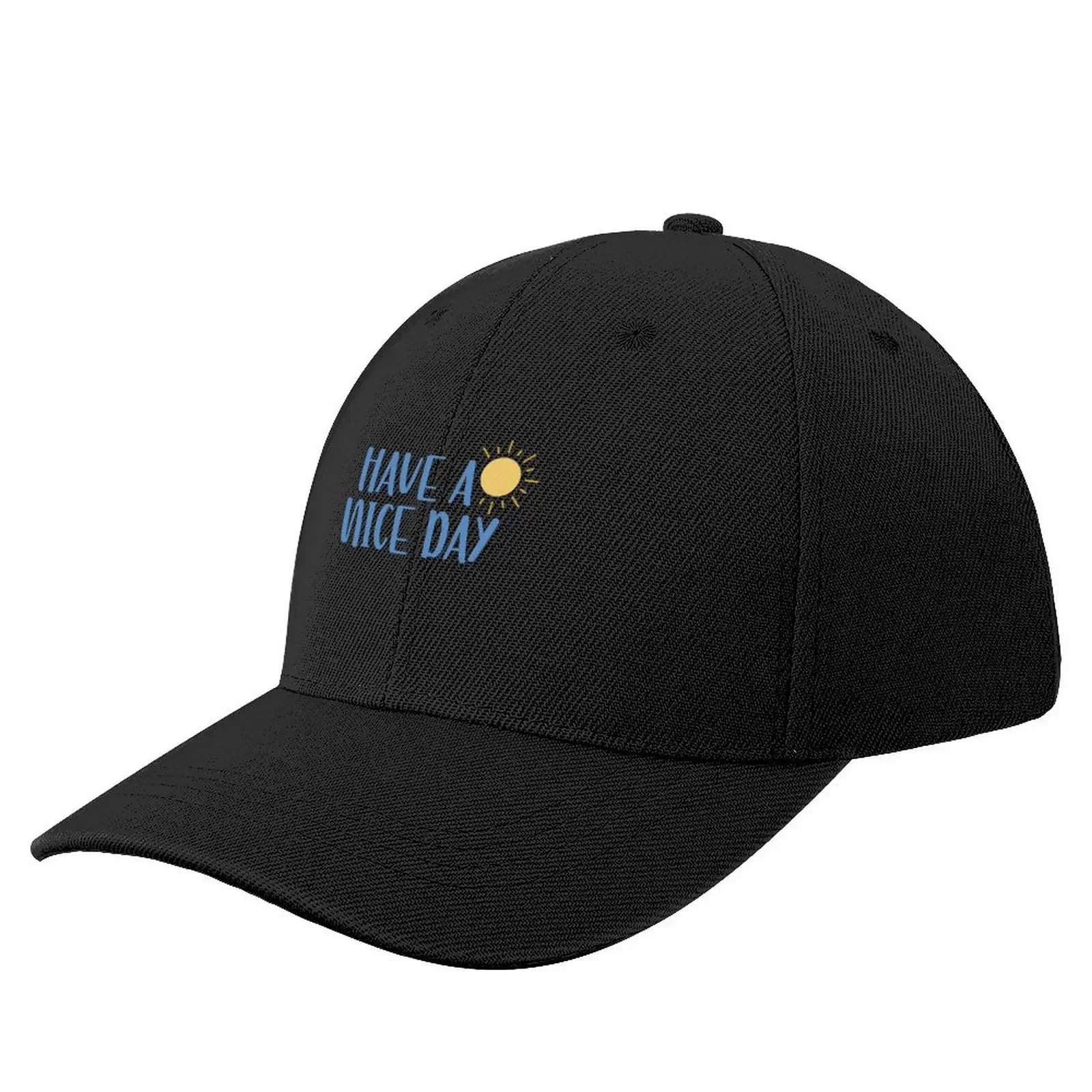 

Have a nice day. Baseball Cap Golf Hat Man derby hat Rugby Boy Women's