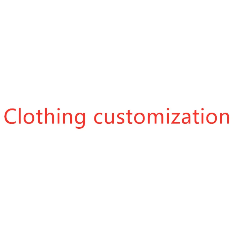 Clothing customization（Do not place an order without invitation）