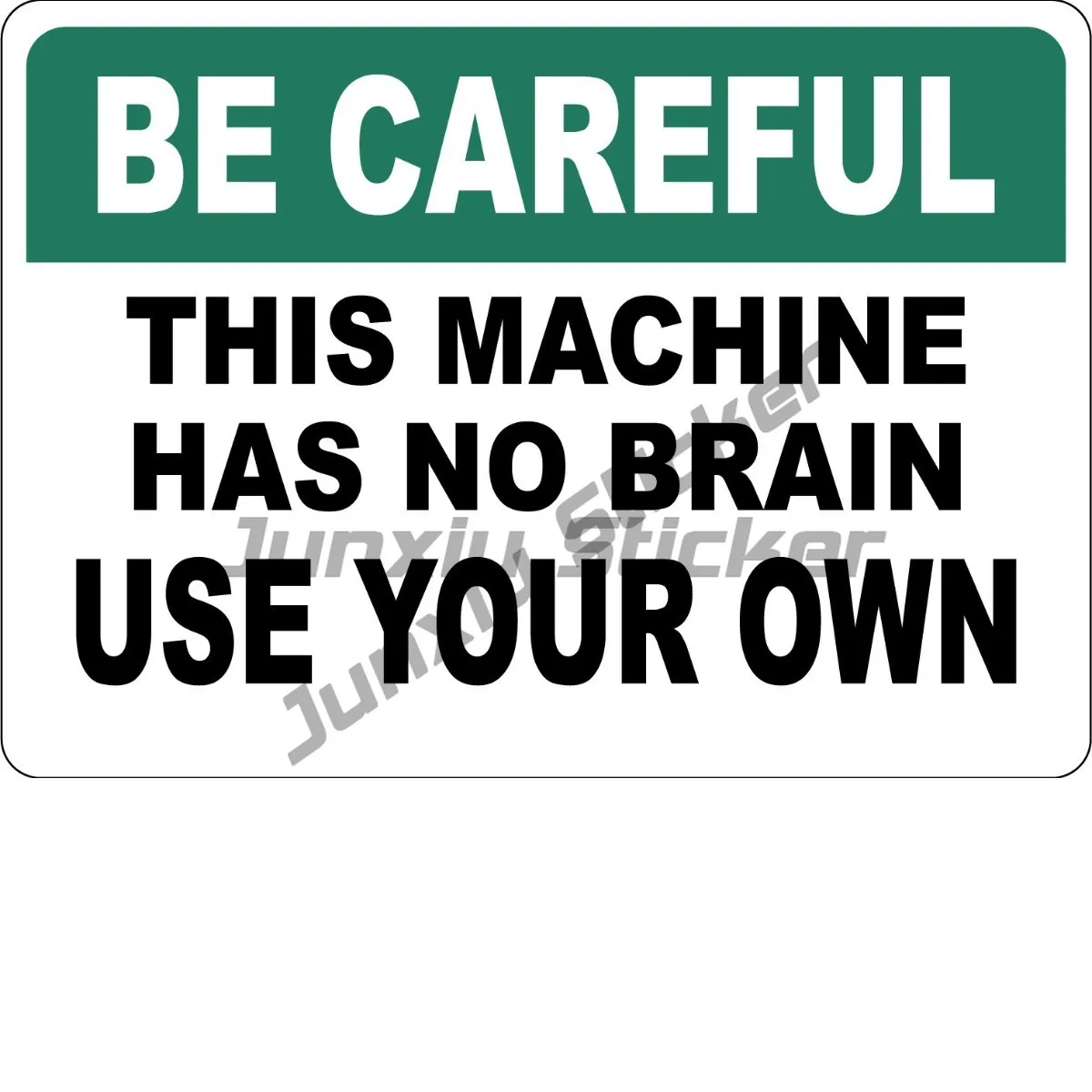 Funny WARNING THIS MACHINE HAS NO BRAIN Decal PVC Car Stickers