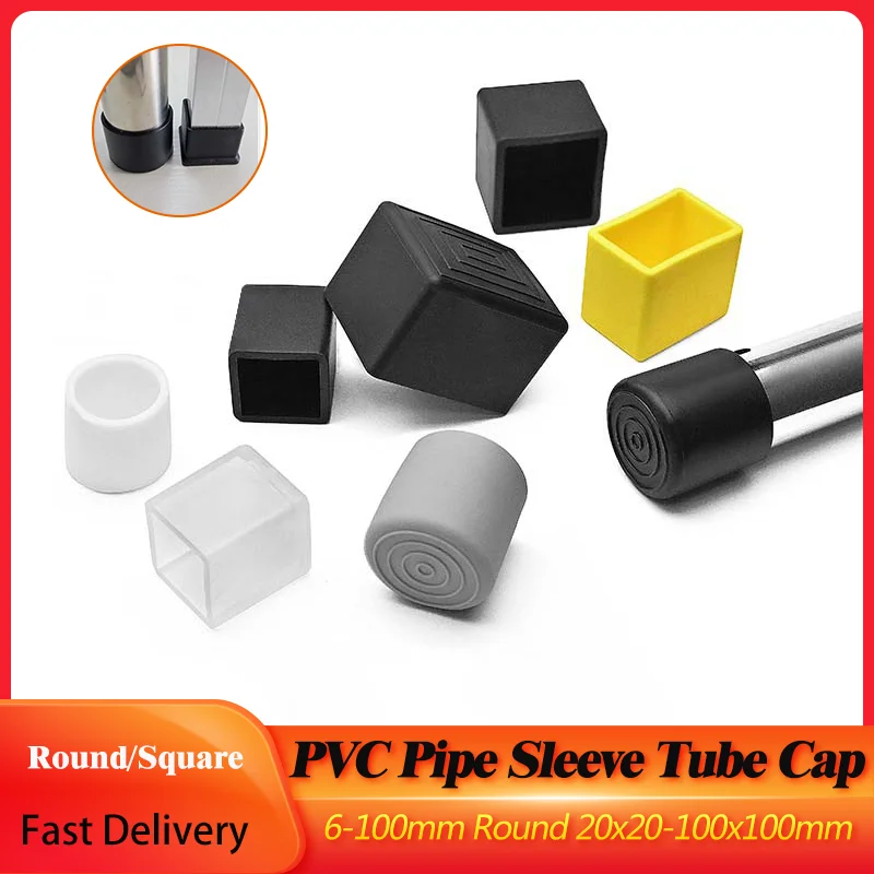 

6-100mm Round PVC Pipe Sleeve Tube Cap 20-100mm Square Plastic Furniture Leg Caps Anti-Slip Floor Protector For Table Chair Feet