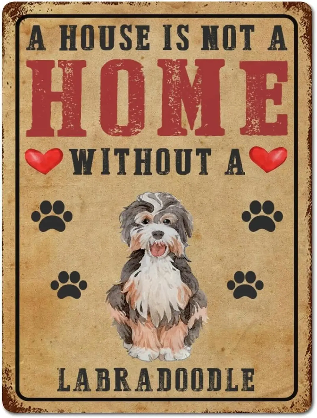 Dog Paw Prints Heart Metal Tin Sign Wall Decor A House Is Not A Home Without A Labradoodle Metal Wall Art Plaque Alphabet Retro