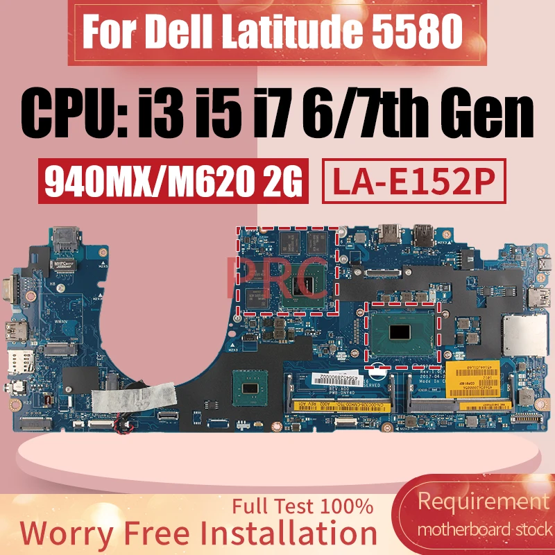 

For DELL Latitude 5580 Laptop Motherboard LA-E152P i3 i5 i7 6/7th Gen 940MX 2G M620 2G 0DDMP7 00C211 00C209 Notebook Mainboard