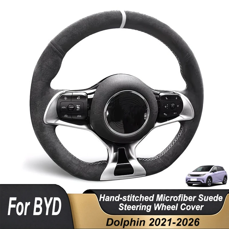 Custom Hand Stitched Black Microfiber Suede Non-slip Car Steering Wheel Cover For BYD Dolphin 2021-2026 Interior Accessories