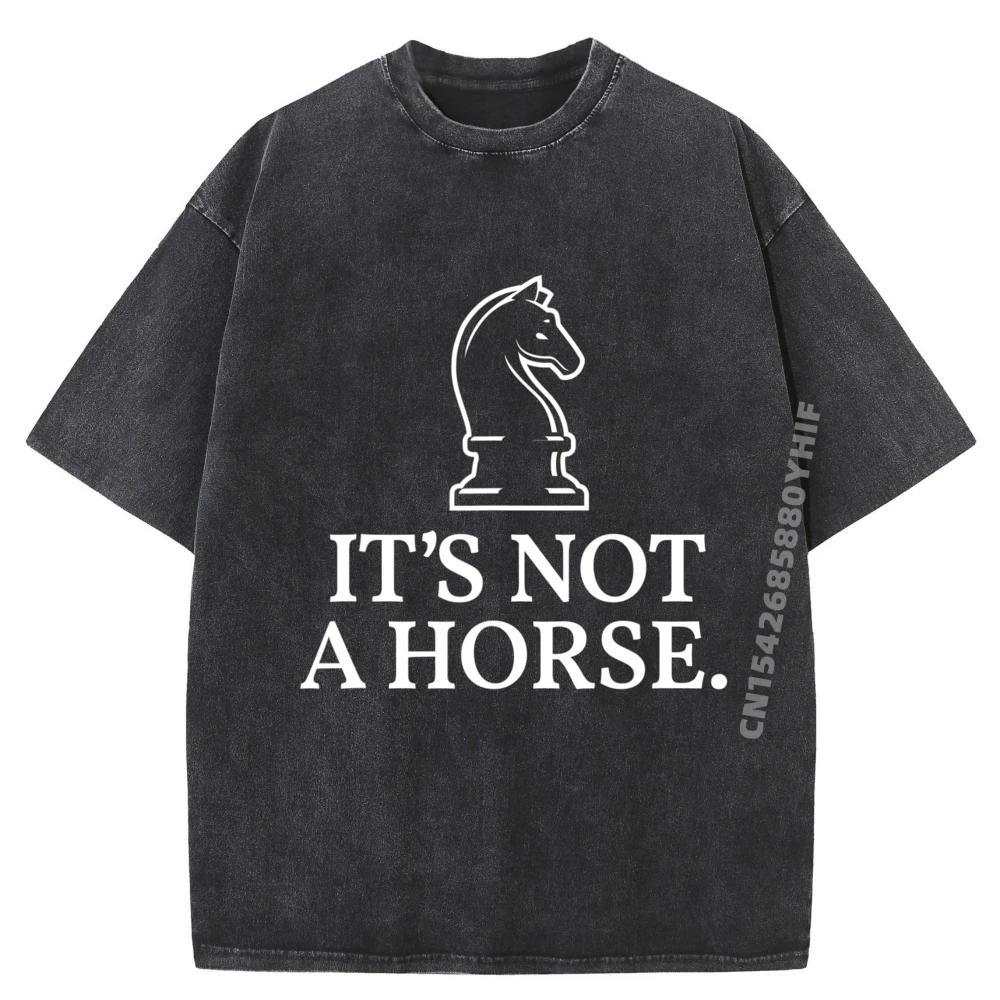 

It Not A Horse Chess Knight Shirt Спортивная футболка Мужские футболки с рисунком Харадзюку Мужская повседневная стираная рубашка в китайском стиле