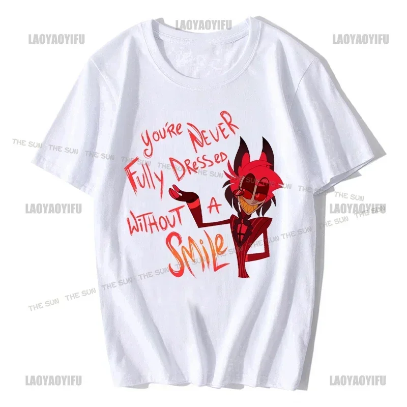 You\'re Never Fully Dressed Without A Smile Special Cotton Hazbin Hotels Casual Hot Sale T-shirt For Men Women